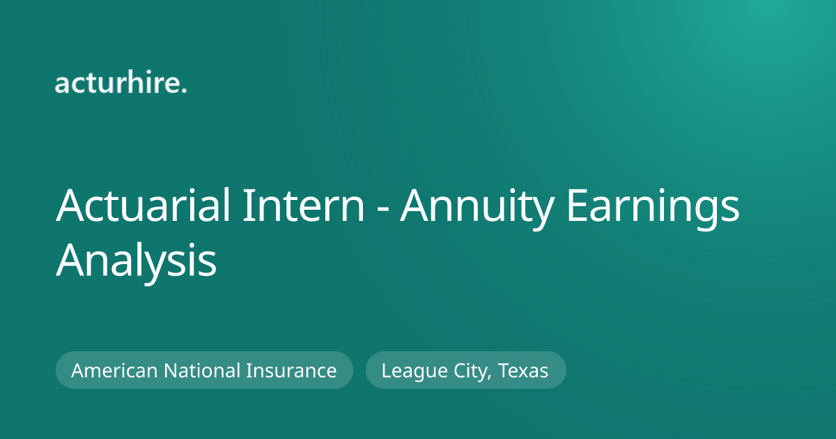 Actuarial Intern - Annuity Earnings Analysis at American National ...