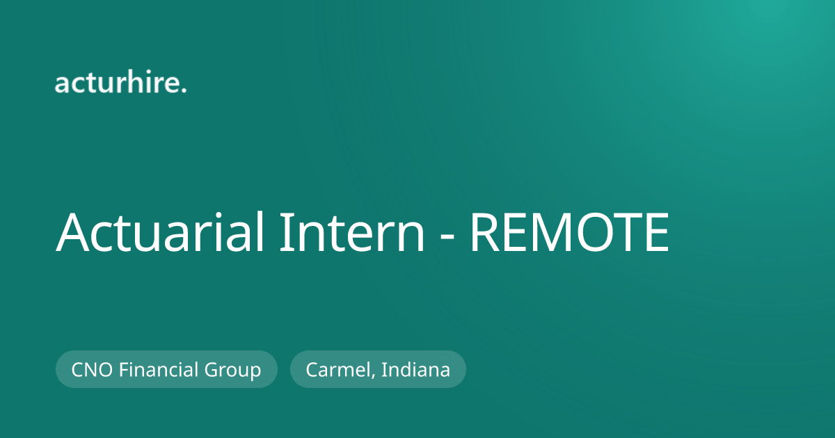 Actuarial Intern - REMOTE at CNO Financial Group | Acturhire