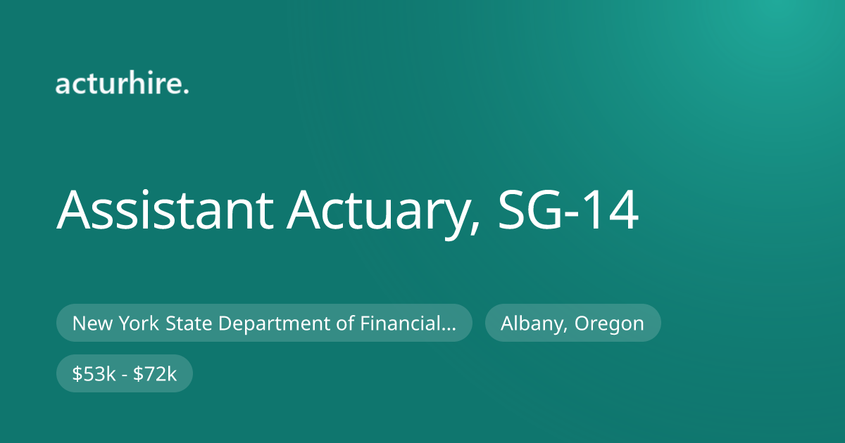 Assistant Actuary, SG-14 at New York State Department of Financial ...