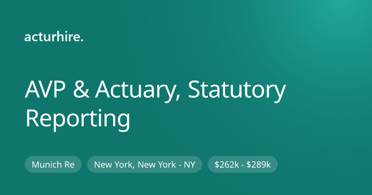 AVP & Actuary, Statutory Reporting at Munich Re | Acturhire