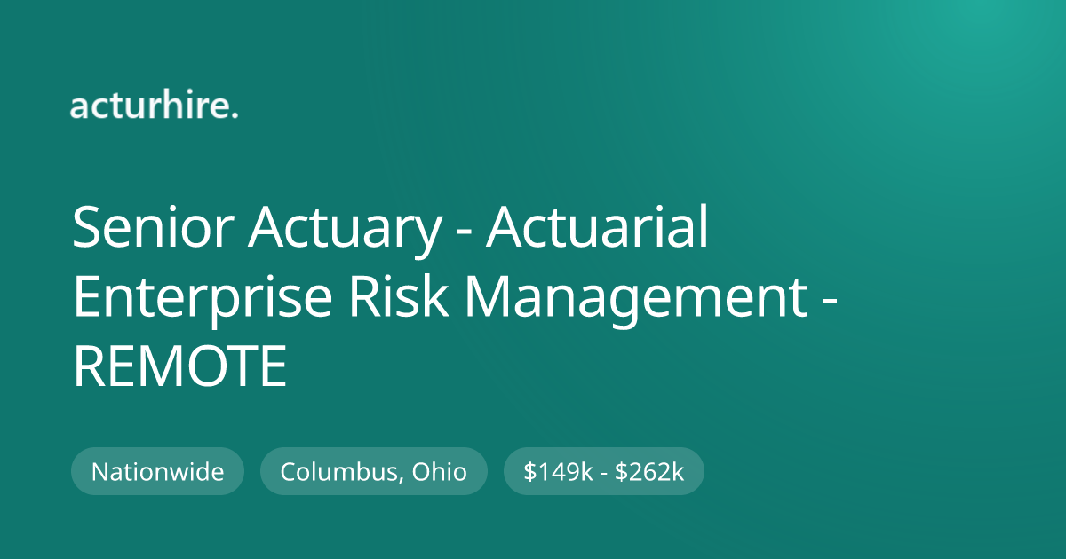 Senior Actuary - Actuarial Enterprise Risk Management - REMOTE at ...