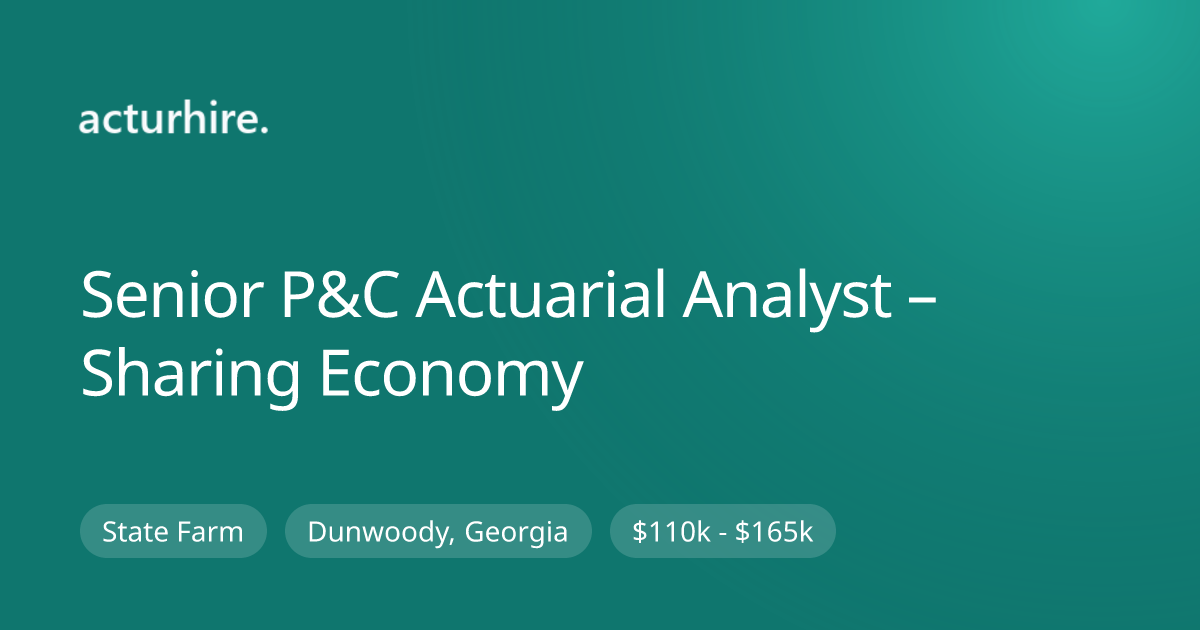 Senior P&C Actuarial Analyst – Sharing Economy at State Farm | Acturhire